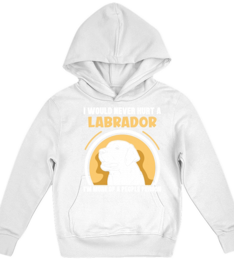 I would never hurt an Labrador Kids Hoodie