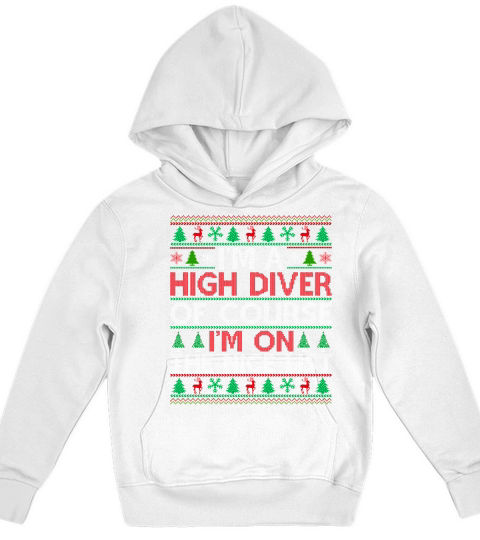 Im a High Diver of course im on the nice list High Diver Ugly Christmas Sweater Kids Hoodie