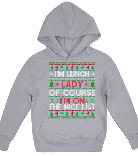 Im a Lunch Lady of course im on the nice list ugly christmas sweater Kids Hoodie