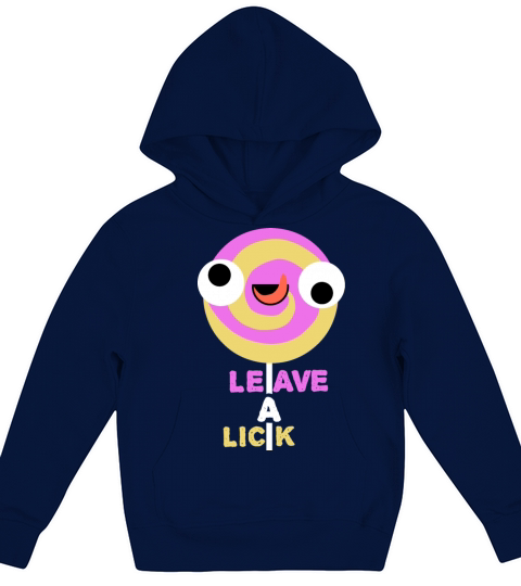 Leave A Lick Popsicle - Funny Candy Quote Kids Hoodie