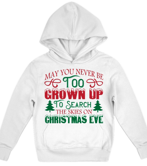 May You Never Be Too Grown Up to Search the Skies on Christmas Eve Kids Hoodie