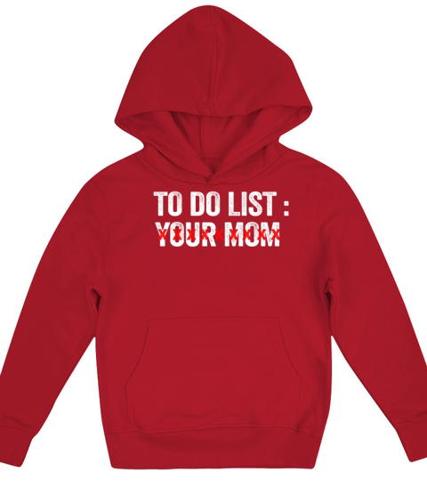 To Do List Your Dad Mom Sarcasm Sarcastic Kids Hoodie