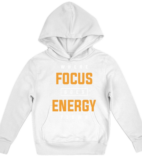 Where Focus Goes Energy Flows Motivational Saying Kids Hoodie
