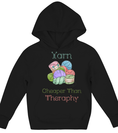 Yarn Cheaper Than Theraphy - Funny Knitting Puns Kids Hoodie