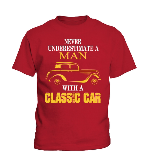 Classic car-Never underestimate a man owning one Kids T-Shirt