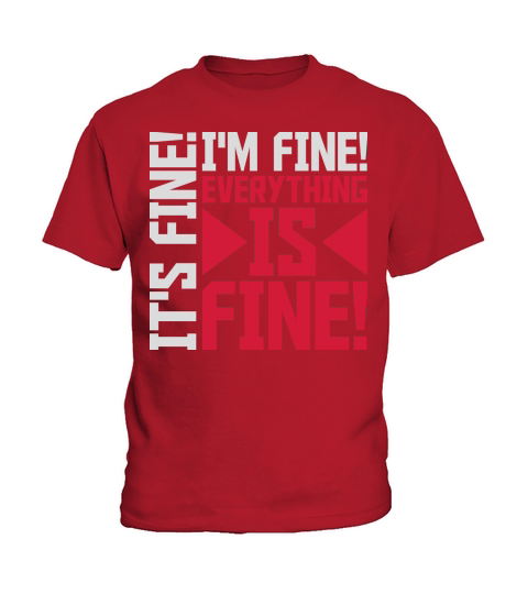 everything is fine quote Kids T-Shirt