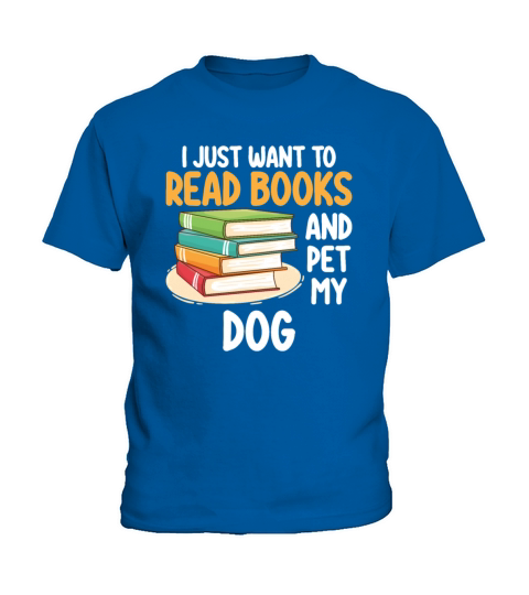 I Just Want To Read Books And Pet My Dog Kids T-Shirt