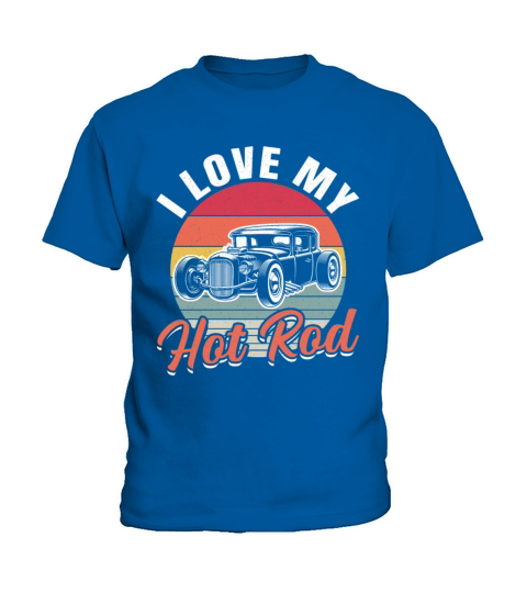 I Love My Hot Rod Classic Car Vintage Hotrod Kids T-Shirt