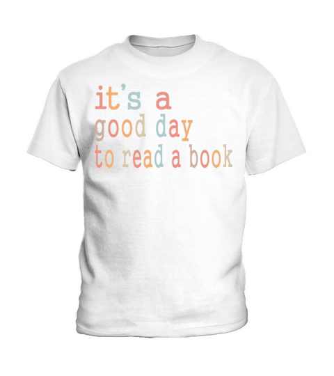 Its A Good Day To Read Books Bookish Repel Reader Kids T-Shirt