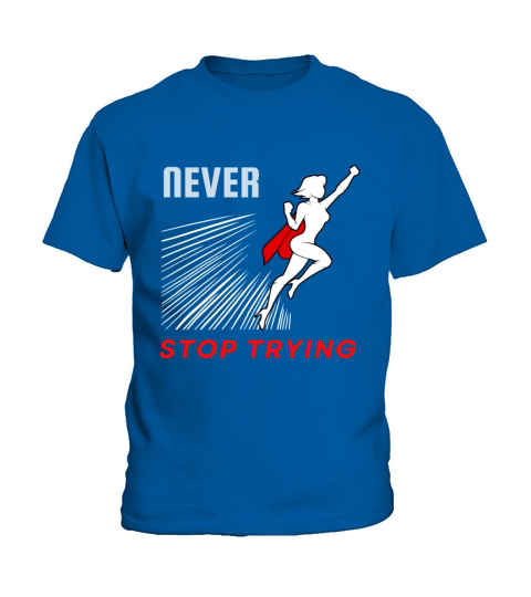 Never stop trying motivational design Kids T-Shirt