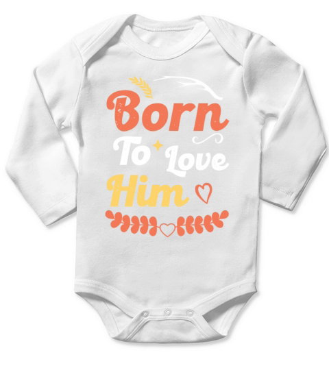 born to love him Long Sleeve Baby One-Piece