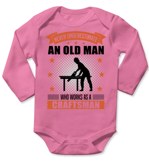 Craftsman Old Man Funny Quote Gift For Men Long Sleeve Baby One-Piece