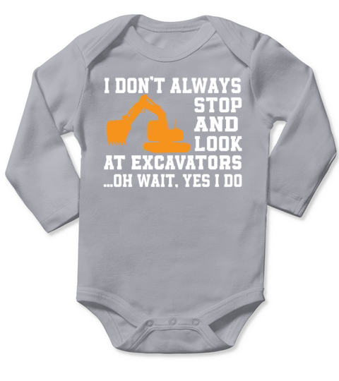 Funny Excavator Saying Long Sleeve Baby One-Piece