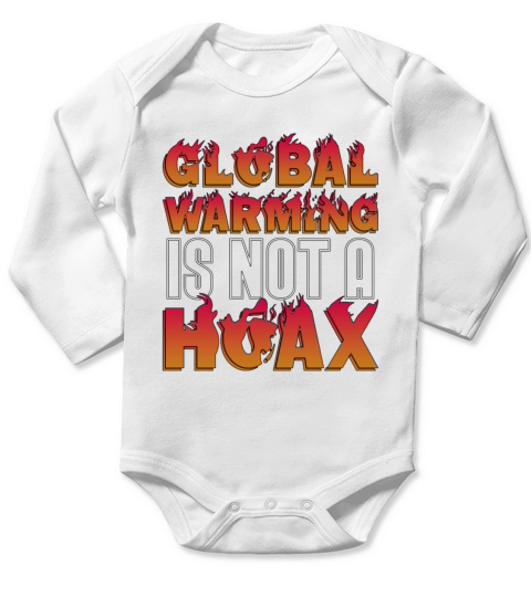 Global Warming Is Not A Hoax Environment Awareness Long Sleeve Baby One-Piece