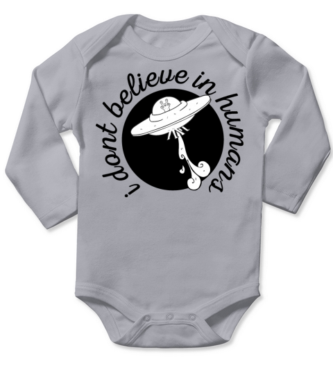 I Dont Believe in Humans - UFO Design Long Sleeve Baby One-Piece