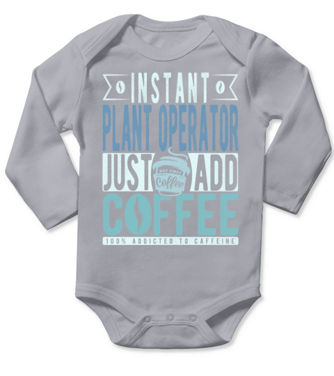 Instant Plant Operator Just Add Coffee Long Sleeve Baby One-Piece