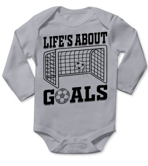 Lifes About Goals Soccer Quotes - Soccer Player Long Sleeve Baby One-Piece