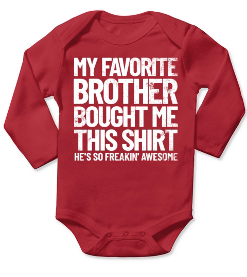 My Favorite Brother Bought Me This Shirt Funny Long Sleeve Baby One-Piece