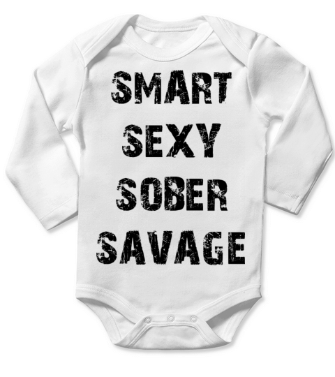 SMART SEXY SOBER SAVAGE Long Sleeve Baby One-Piece
