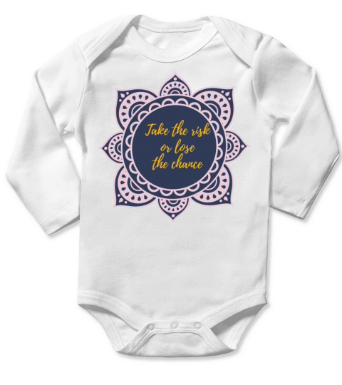 TAKE THE RISK OR LOSE THE CHANCE Long Sleeve Baby One-Piece