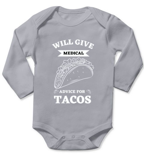 Will Give Medical Advice For Tacos Long Sleeve Baby One-Piece