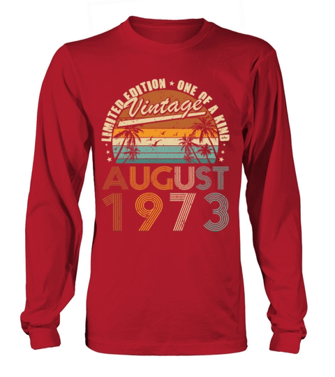 50th birthday vintage august 1973 one of a kind Long sleeved Unisex