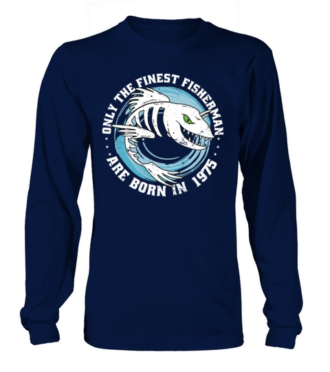 Fishermen Vintage born 1975 Birthday funny sayings Long sleeved Unisex