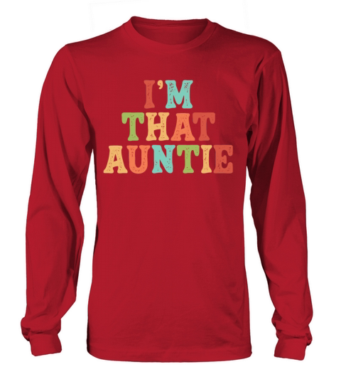 I am That Auntie Long sleeved Unisex