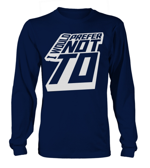 I prefer not to Long sleeved Unisex