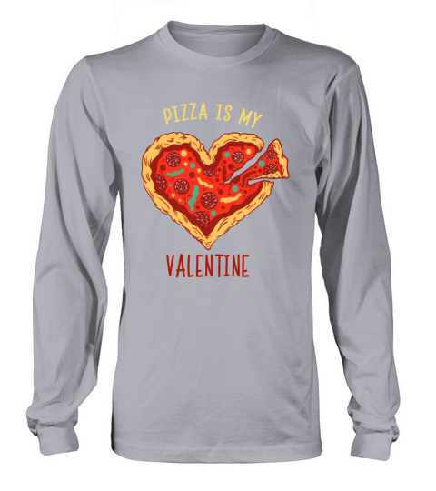 Pizza Is My Valentine Funny Valentines Day Boys Long sleeved Unisex