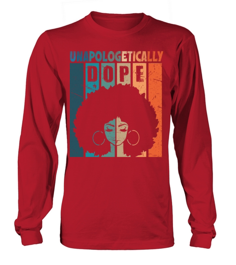 Unapologetically Dope Black History Month African Long sleeved Unisex