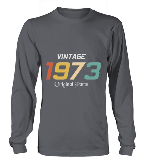 Vintage 1973 Original Parts Tee Birthday Gift Retr Long sleeved Unisex