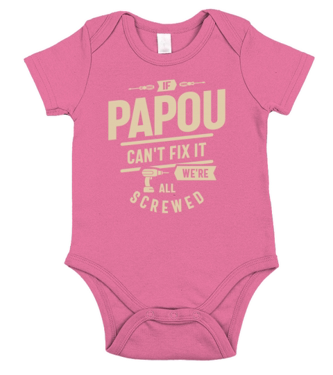 If Papou Cant Fix It Were All Screwed Funny Short Sleeve Baby One-Piece