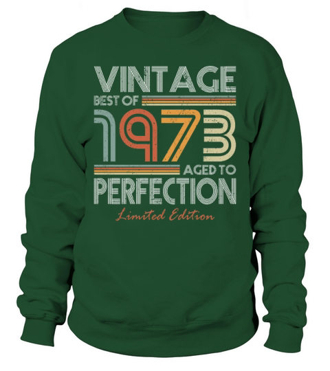 50th birthday vintage 1973 best of 1973 Sweatshirt Unisex
