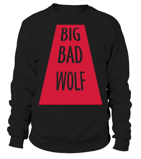 big bad wolf quote Sweatshirt Unisex