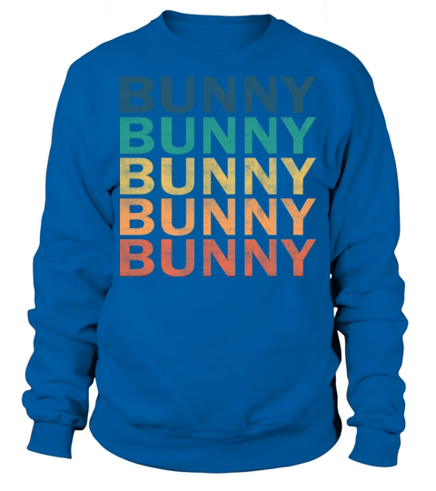 Bunny Name T Shirt - Bunny Vintage Retro Name Gift Sweatshirt Unisex