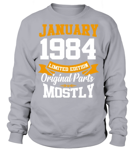 January 1984 Limited Edition Birthday Present Sweatshirt Unisex