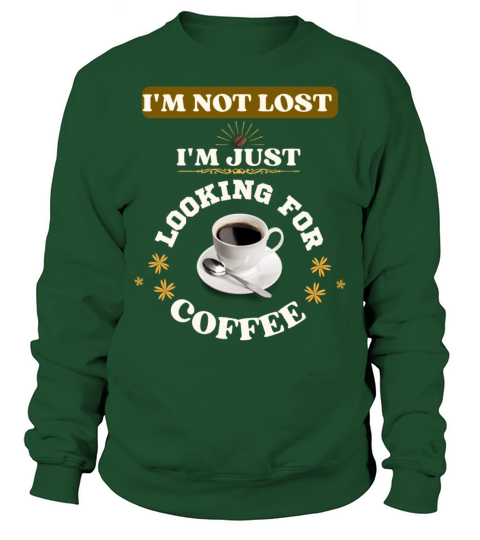 Just i Drink a Coffee Sweatshirt Unisex