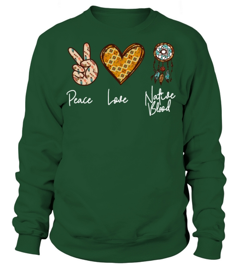 Native American Heritage Month Peace Love Native Sweatshirt Unisex
