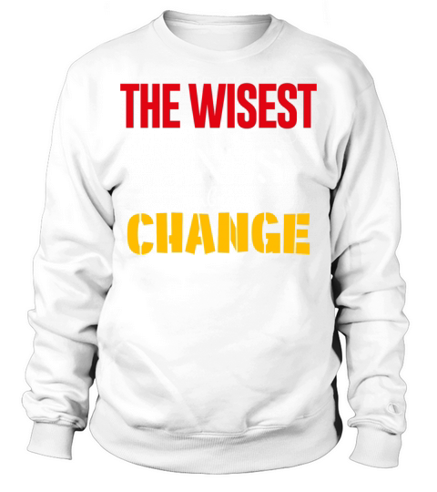 the wisest mind embrace change Sweatshirt Unisex