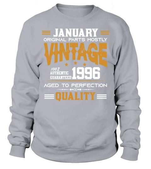Vintage Aged To Perfection January 1996 Sweatshirt Unisex