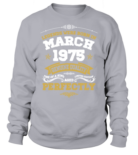 Vintage Aged To Perfection March 1975 Sweatshirt Unisex