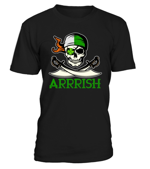 Arrish Irish Funny Quote Pirate Skull St Patricks T-Shirt Unisex