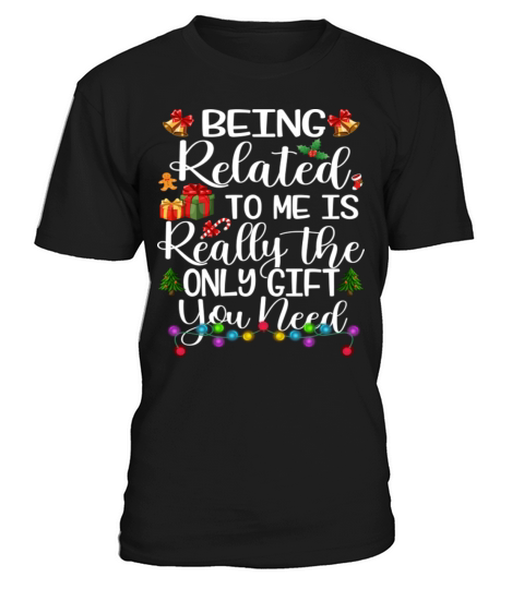 Being Related To Me Christmas Family Xmas Pajamas T-Shirt Unisex