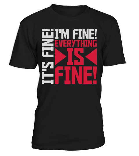 everything is fine quote T-Shirt Unisex