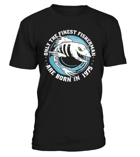 Fishermen Vintage born 1975 Birthday funny sayings T-Shirt Unisex