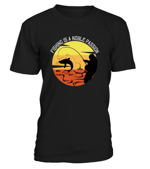 fishing is a noble Passion retro vintage T-Shirt Unisex