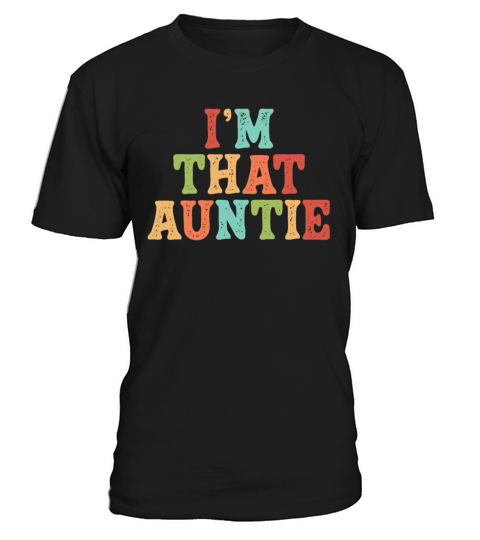 I am That Auntie T-Shirt Unisex