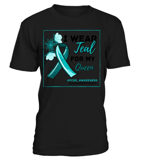I Wear Teal For My Queen PCOS Teal Ribbon T-Shirt Unisex