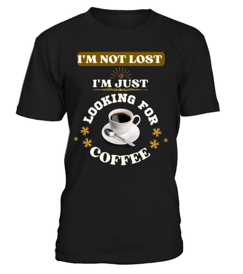 Just i Drink a Coffee T-Shirt Unisex
